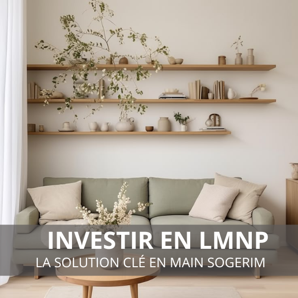 Investir en meublé (LMNP) : une solution clé en main  par SOGERIM